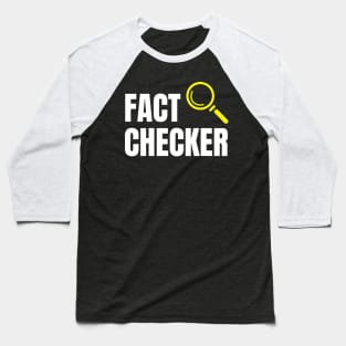 Fact Checker Baseball T-Shirt